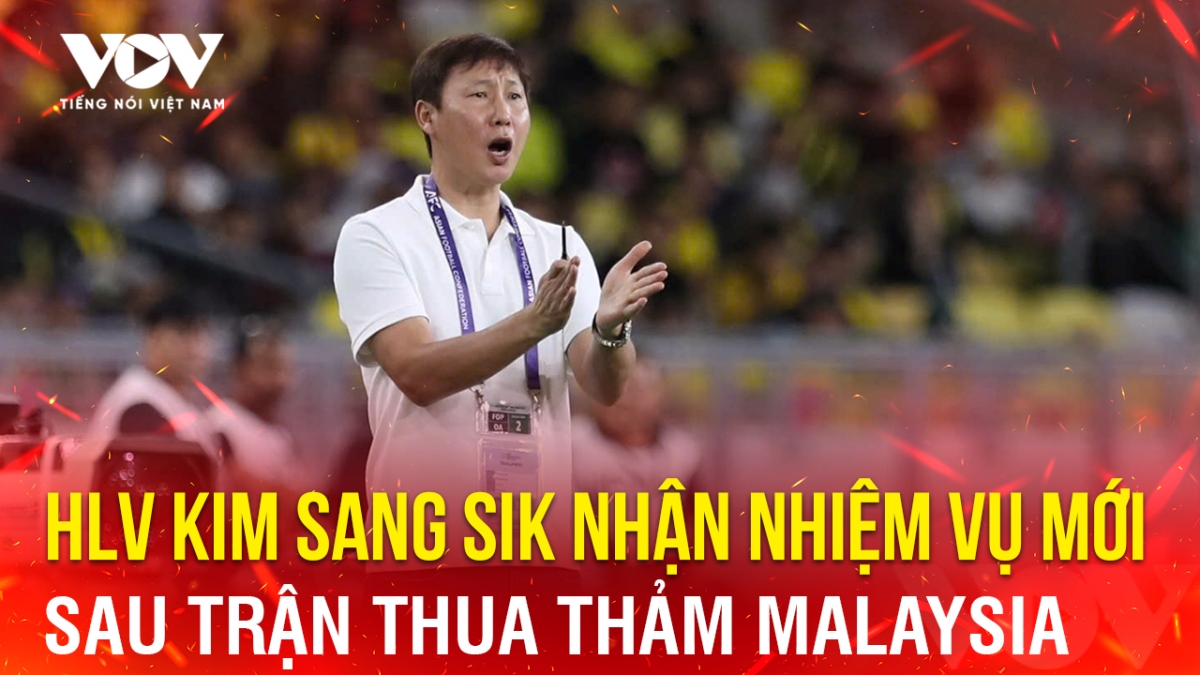 Tin bóng đá 12-6: HLV Kim Sang Sik nhận nhiệm vụ mới sau trận thua thảm Malaysia